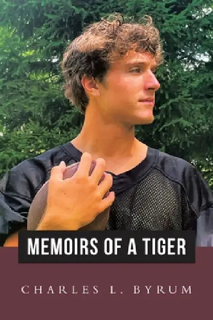 Memoirs of a Tiger by Charles L. Byrum