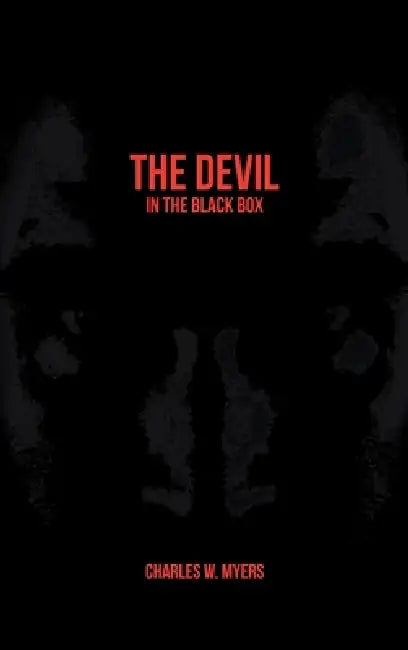 The Devil in the Black Box by Charles W. Myers