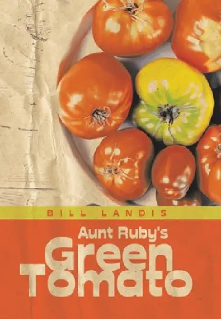 Aunt Ruby's Green Tomato by Bill Landis
