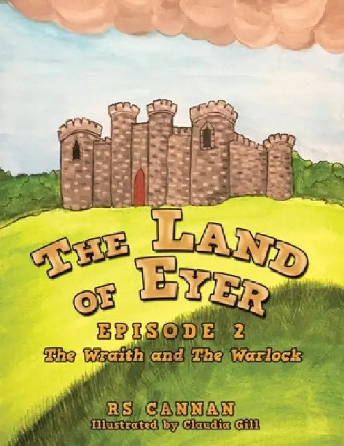 The Land of Eyer: Episode 2 by Rs Cannan