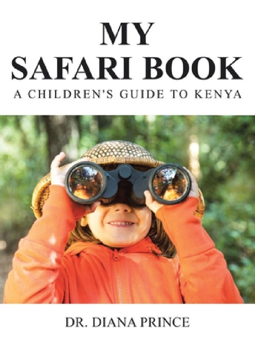 My Safari Book: A Children's Guide to Kenya by Diana Prince