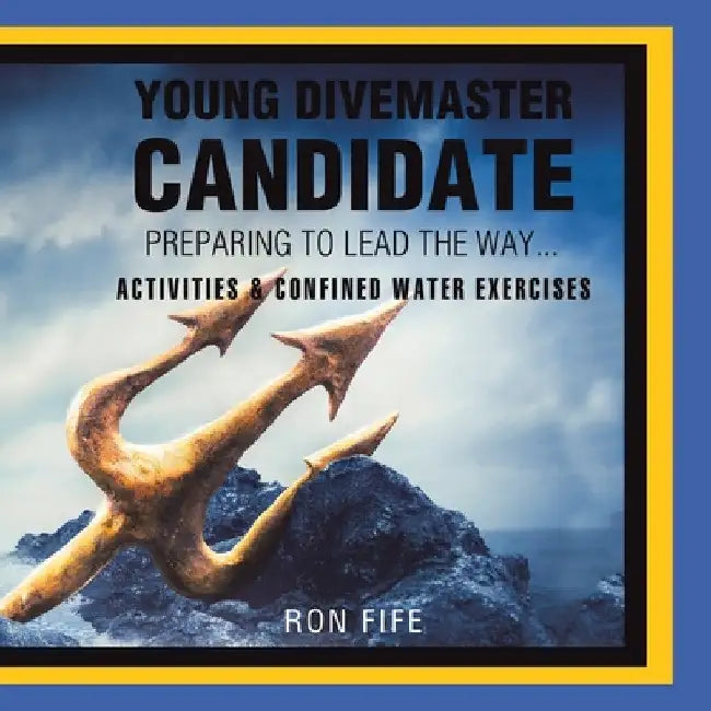 Young Divemaster Candidate: Preparing to lead the way... by Ron Fife