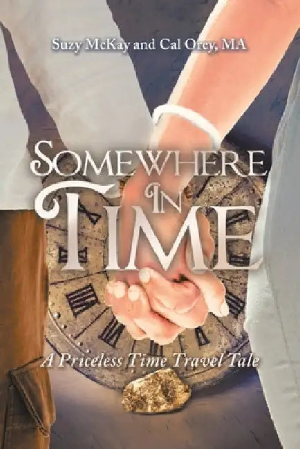 Somewhere In Time: A Priceless Time Travel Tale by Suzy McKay