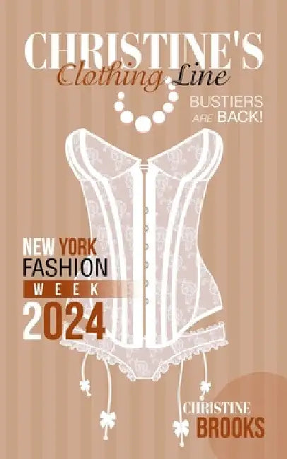 Christine's Clothing Line: New York Fashion Week 2024 by Christine Brooks
