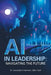 AI in Leadership: Navigating the Future by Georgetta A. Robinson Dba Psyd