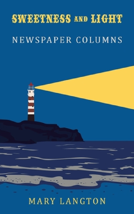 Sweetness and Light: Newspaper Columns by Mary Langton