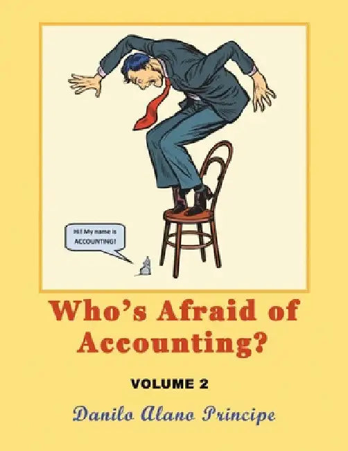 Who's Afraid of Accounting?: Volume 2 by Danilo Alano Principe