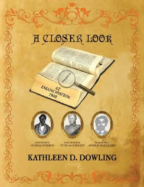 A Closer Look: At Emancipation 1848 by Kathleen D. Dowling