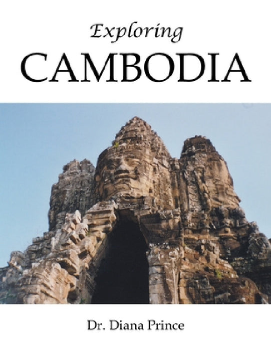 Exploring Cambodia by Diana Prince