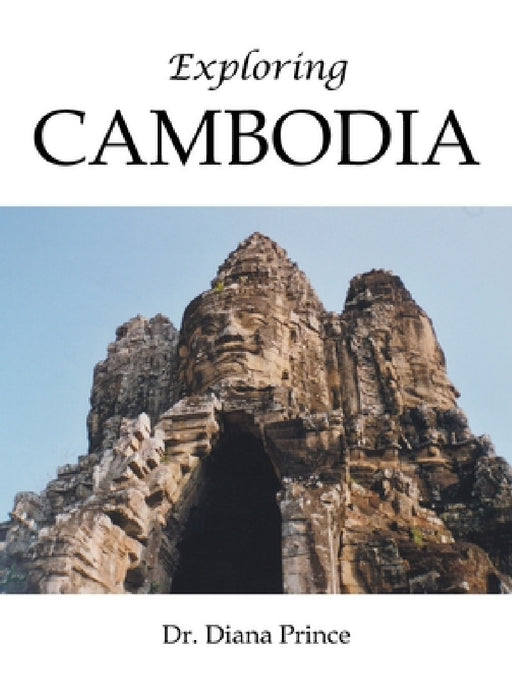 Exploring Cambodia by Diana Prince