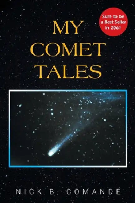 My Comet Tales by Nick B. Comande