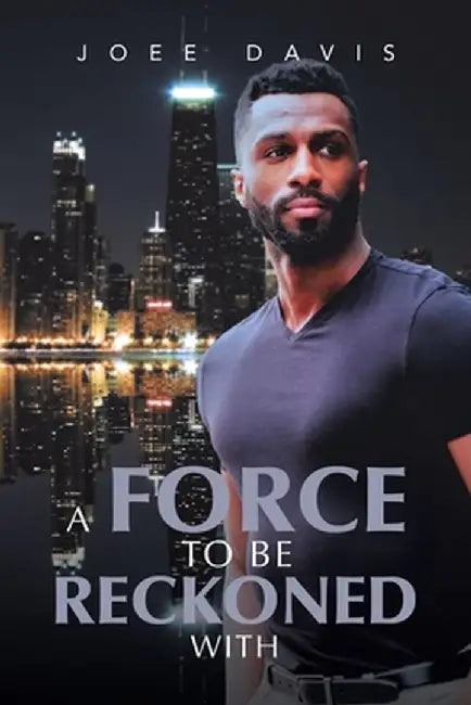 A Force to be Reckoned With by Joee Davis