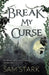 Break My Curse: Running With the Cains, Book One by Sam Stark