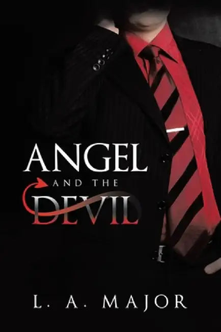 Angel and the Devil by L. A. Major