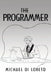 The Programmer by Michael Di Loreto