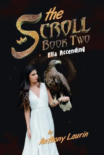The Scroll Book Two: Ella Accending by Anthony Laurin