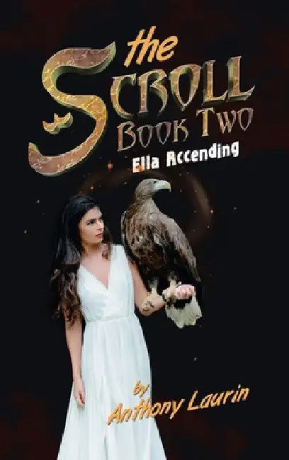 The Scroll Book Two: Ella Accending by Anthony Laurin