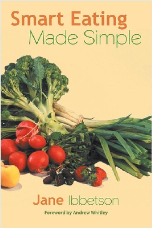 Smart Eating Made Simple by Jane Ibbetson, Andrew Whitley
