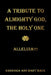 A Tribute to Almighty God, the Holy One: Alleluia!!! by Barbara Ann Mary Mack