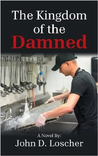 The Kingdom of the Damned by John D. Loscher