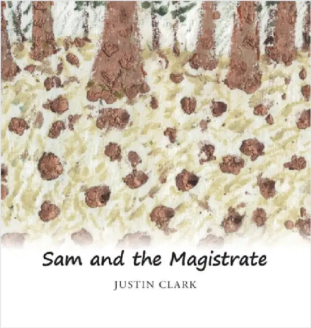 Sam and the Magistrate by Clark, Justin