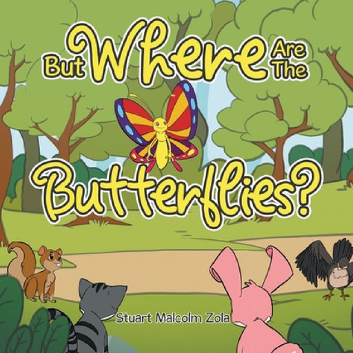 But Where Are The Butterflies? by Stuart Malcolm Zola