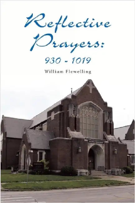 Reflective Prayers: 930 - 1019 by Flewelling, William