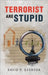 Terrorist are Stupid by Svoboda, David P.
