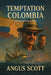 Temptation Colombia by Angus Scott