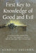 First Key to Knowledge of Good and Evil: Unlocking compelling narratives from Lot's Wife * Mary Magdalene * Kendell * Mole the Fallen Angel * Ella the by Kendell Lucinda