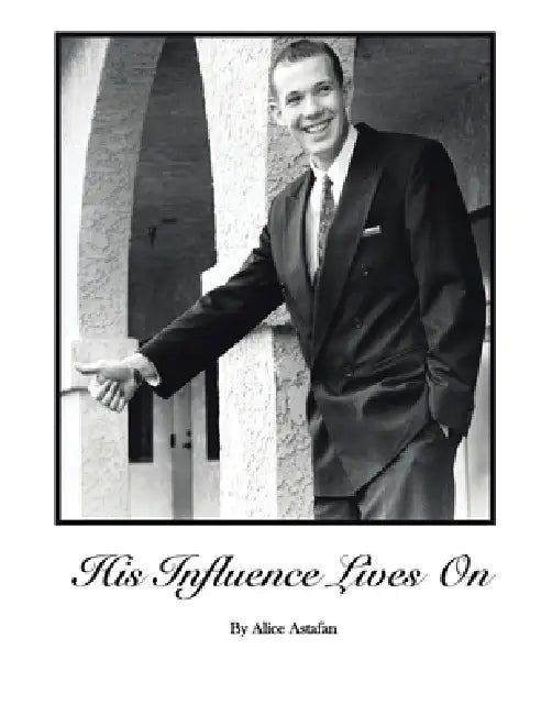 His Influence Lives On by Alice Astafan