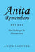 Anita Remembers: Her Challenges To Glorious Love by Anita Lachner