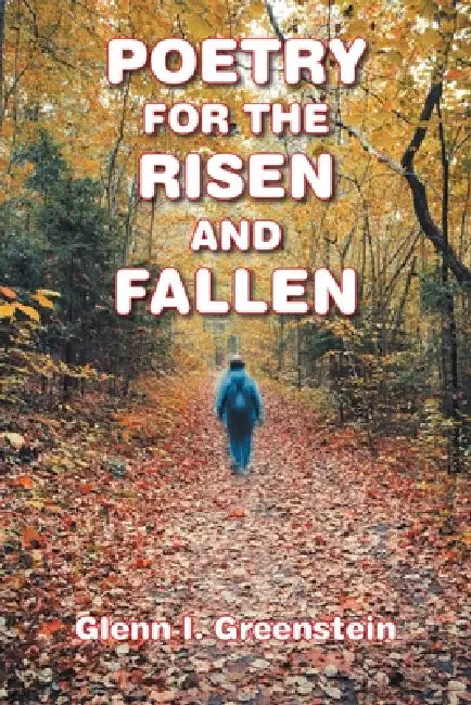 POETRY FOR the RISEN AND FALLEN by Glenn I. Greenstein