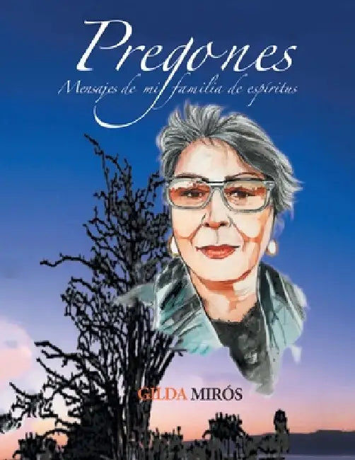 Pregones: Mensajes de mi familia de espíritus by Gilda Mirós