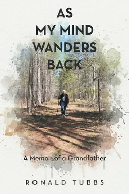 As My Mind Wanders Back: A Memoir of a Grandfather by Ronald Tubbs