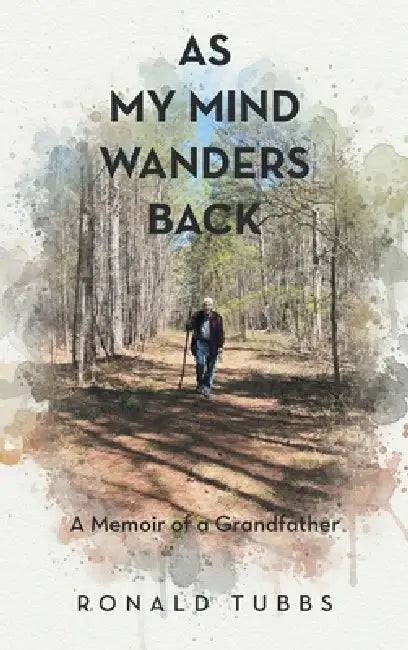 As My Mind Wanders Back: A Memoir of a Grandfather by Ronald Tubbs