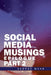 Social Media Musings: Epilogue by George Waas