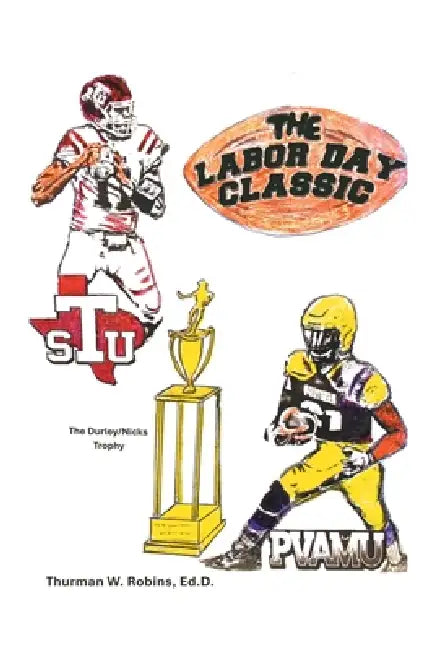 The Labor Day Classic by Thurman W. Robins Ed D.