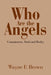Who Are the Angels?: Commitment, Truth and Reality by Wayne E. Brown