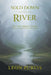 Sold Down The River: The Slave Master's Family A True Story of Survival After Slavery by Leon Purvis
