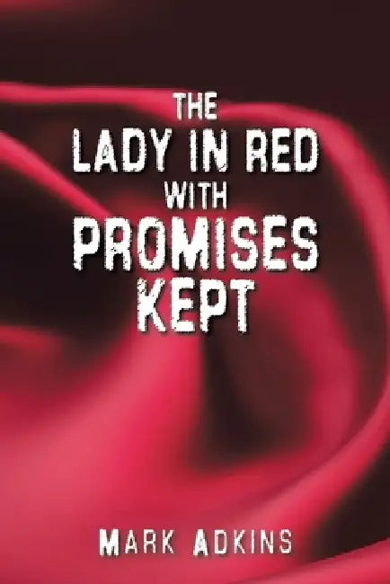 The Lady in Red, with Promises Kept by Mark Adkins