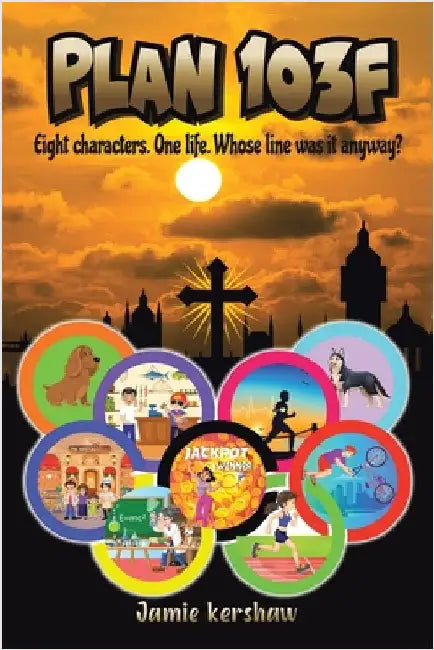 Plan 103F: Eight characters. One life. Whose line was it anyway? by Jamie Kershaw