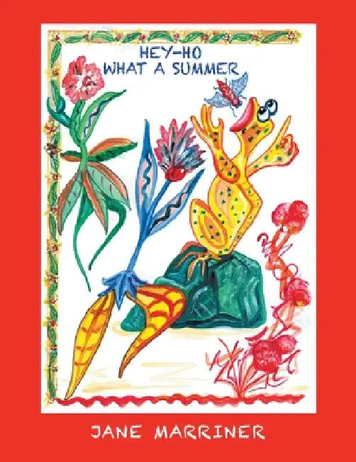 Hey-Ho What a Summer by Jane Marriner