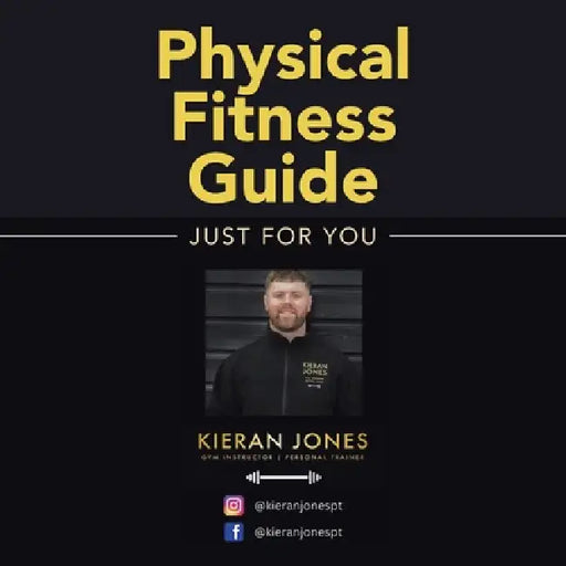 Physical Fitness Guide: Just for you by Kieran Jones