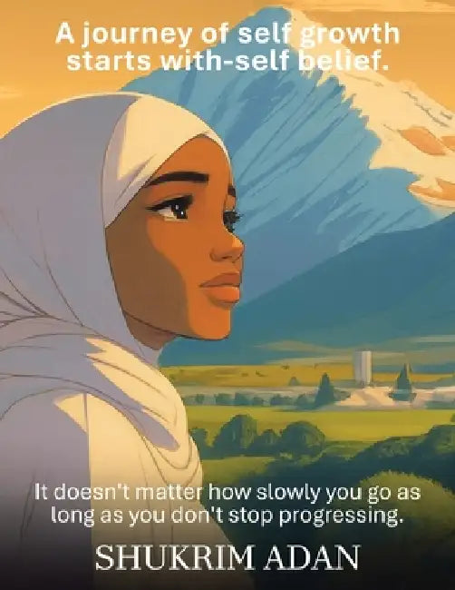 A journey of self growth starts with-self belief.: It doesn't matter how slowly you go as long as you don't stop progressing. by Shukrim Adan