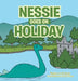 Nessie Goes on Holiday by Robin A. M. Bate