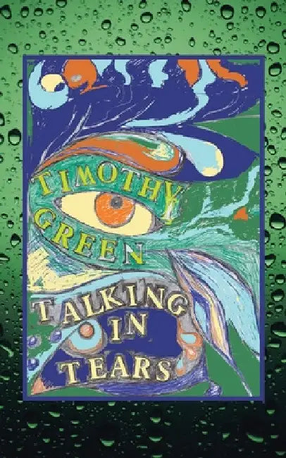 Talking in Tears by Timothy Green