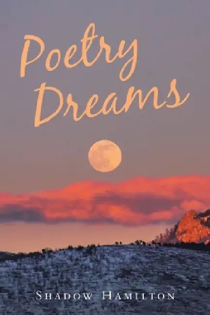 Poetry Dreams by Shadow Hamilton