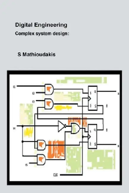 Digital Engineering: Complex System Design by S. Mathioudakis