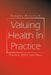 Valuing Health In Practice: Priorities, QALYs, and Choice by Douglas McCulloch